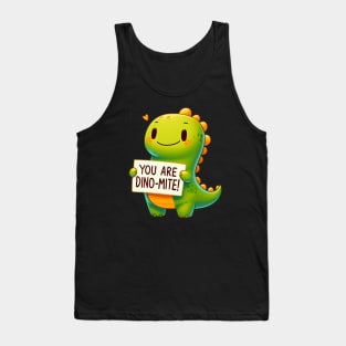 You Are Dino-Mite Tank Top